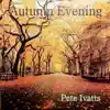 Pete Ivatts - Autumn Evening